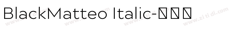 BlackMatteo Italic字体转换